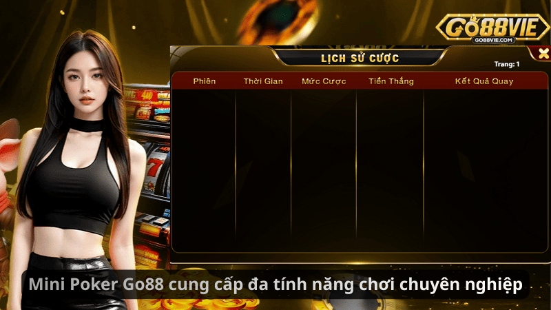 Mini Poker Go88 cung cấp đa tính năng chơi chuyên nghiệp