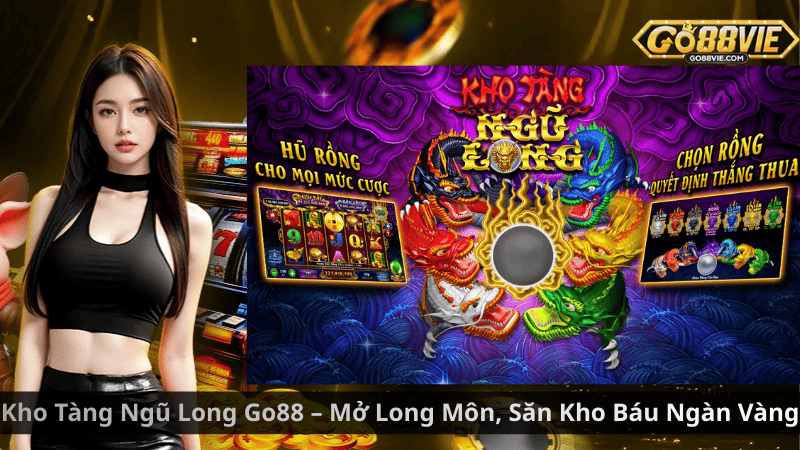 Kho Tàng Ngũ Long Go88 – Mở Long Môn, Săn Kho Báu Ngàn Vàng