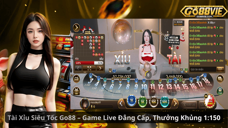 Tài Xỉu Siêu Tốc Go88 – Game Live Đẳng Cấp, Thưởng Khủng 1:150