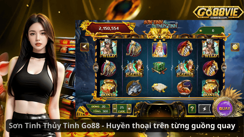 Sơn Tinh Thủy Tinh Go88 - Huyền thoại trên từng guồng quay